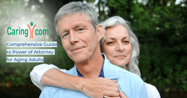 Caring dot com guide to power of attorney for aging adults